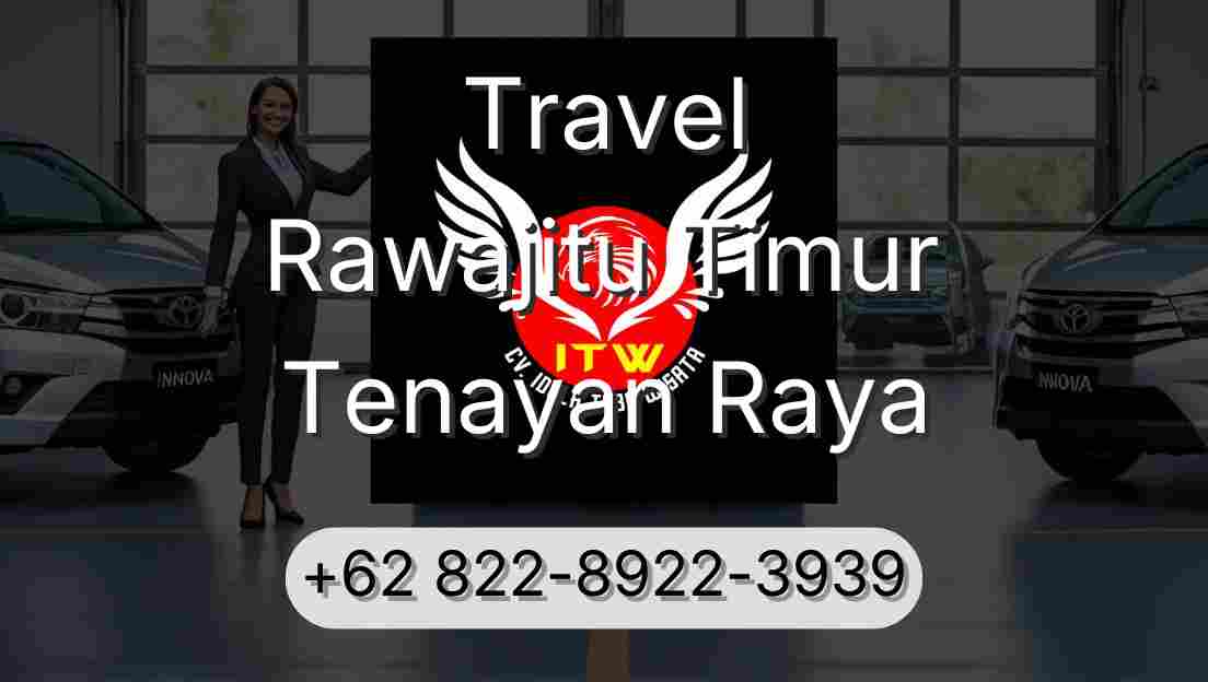 Travel Rawajitu Timur Tenayan Raya