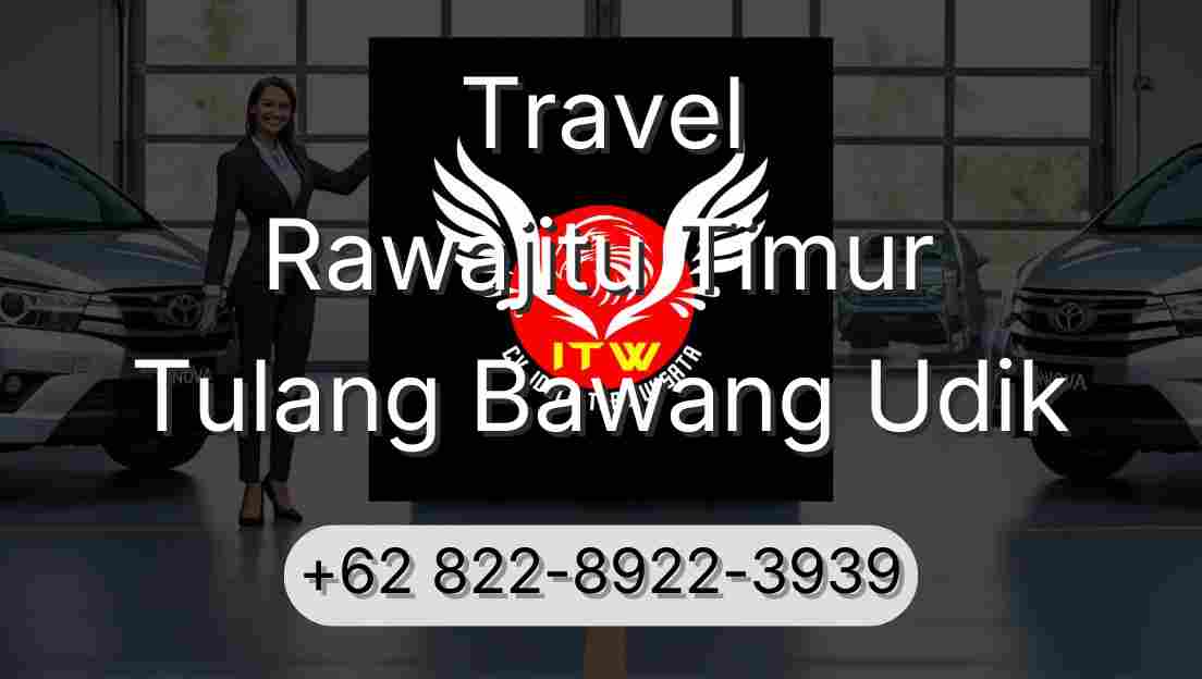 Travel Rawajitu Timur Tulang Bawang Udik