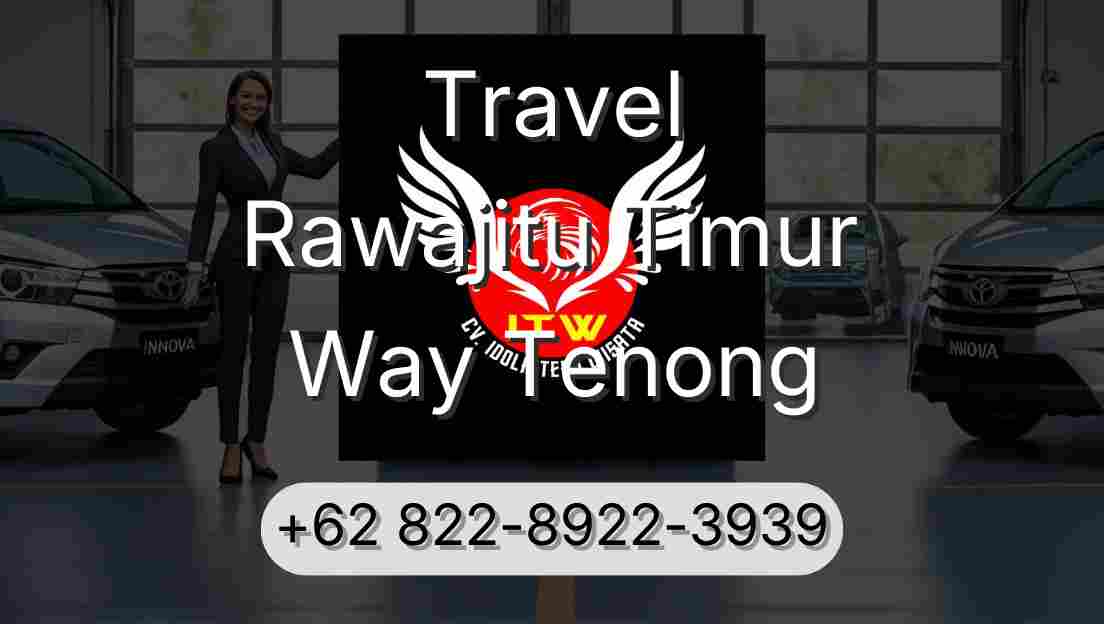 Travel Rawajitu Timur Way Tenong