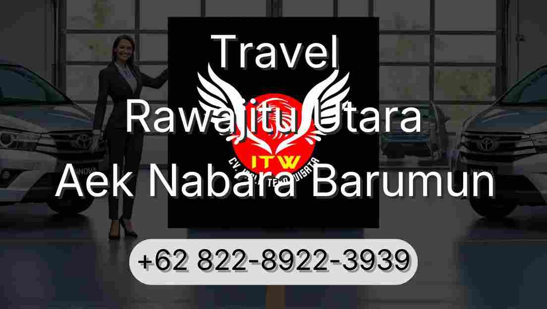 Travel Rawajitu Utara Aek Nabara Barumun