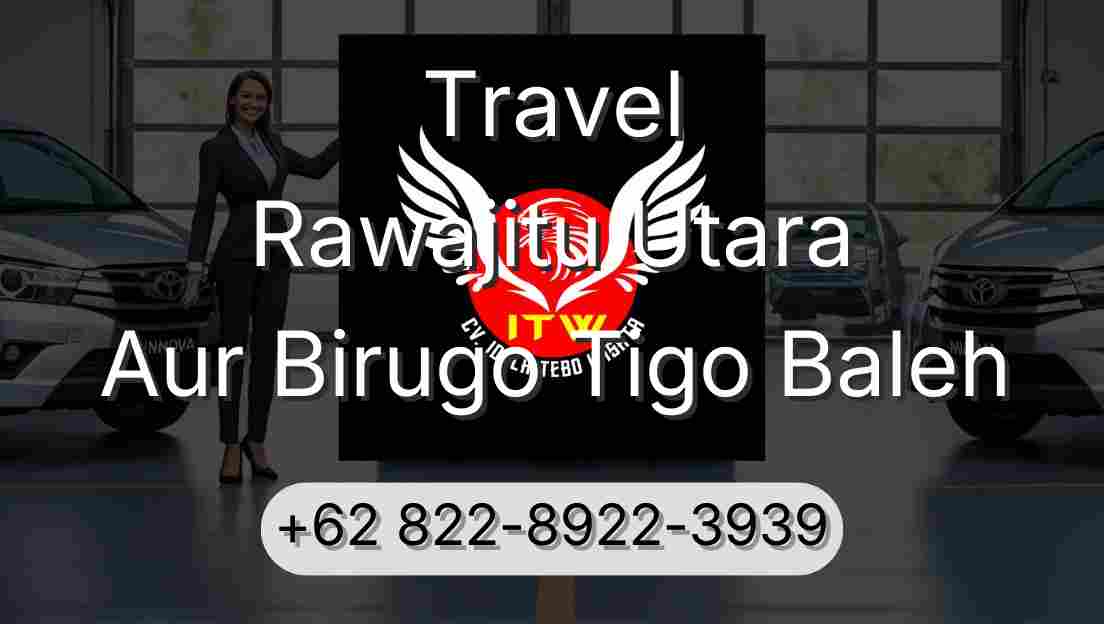 Travel Rawajitu Utara Aur Birugo Tigo Baleh