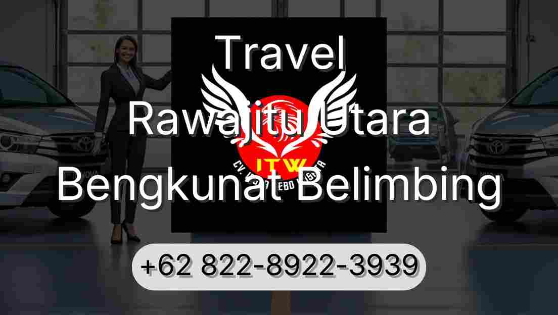 Travel Rawajitu Utara Bengkunat Belimbing