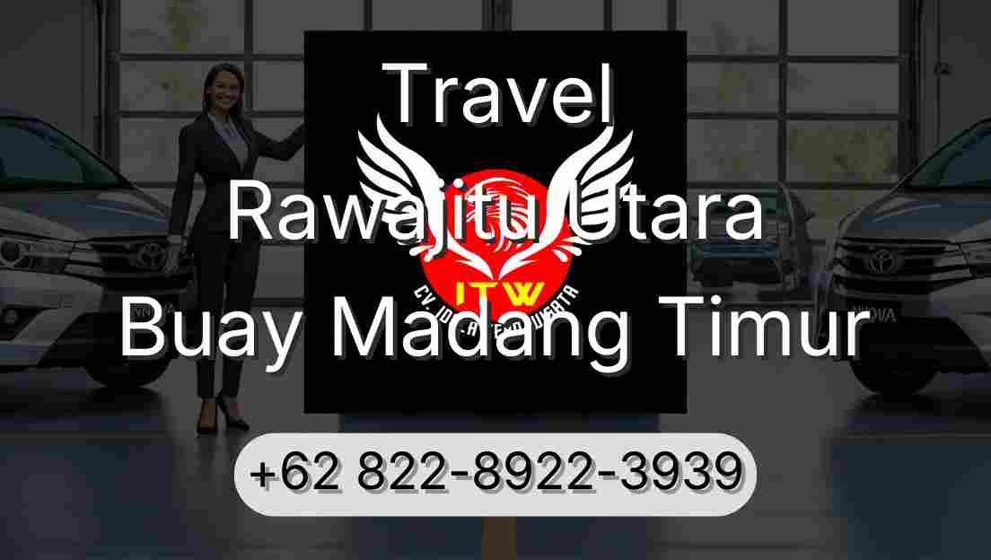 Travel Rawajitu Utara Buay Madang Timur