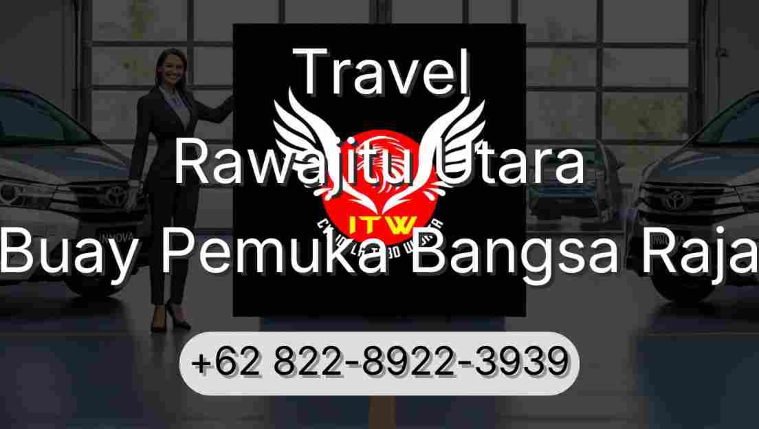 Travel Rawajitu Utara Buay Pemuka Bangsa Raja