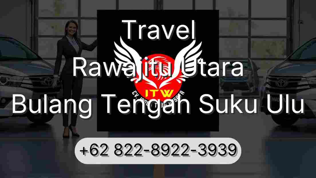 Travel Rawajitu Utara Bulang Tengah Suku Ulu