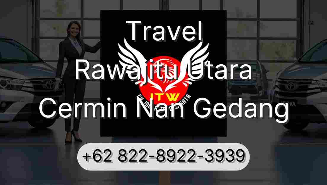 Travel Rawajitu Utara Cermin Nan Gedang
