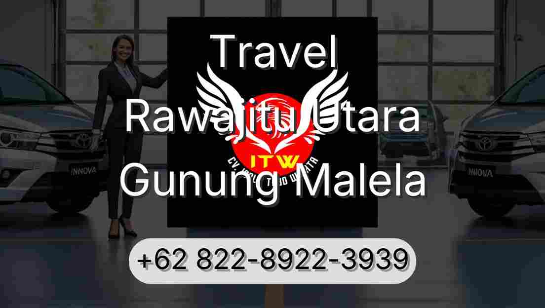 Travel Rawajitu Utara Gunung Malela