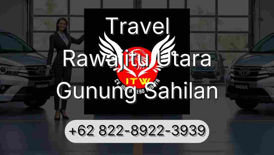 Travel Rawajitu Utara Gunung Sahilan