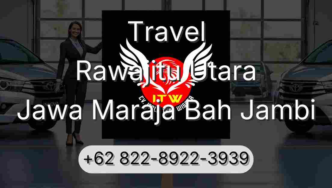 Travel Rawajitu Utara Jawa Maraja Bah Jambi