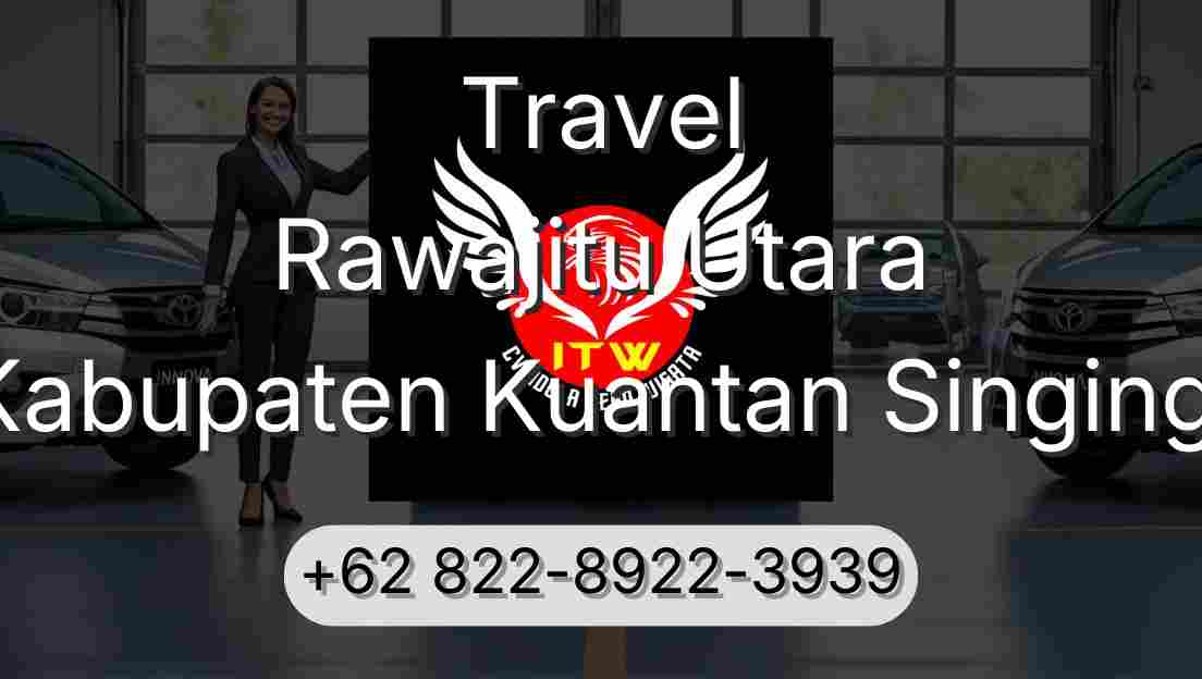 Travel Rawajitu Utara Kabupaten Kuantan Singingi