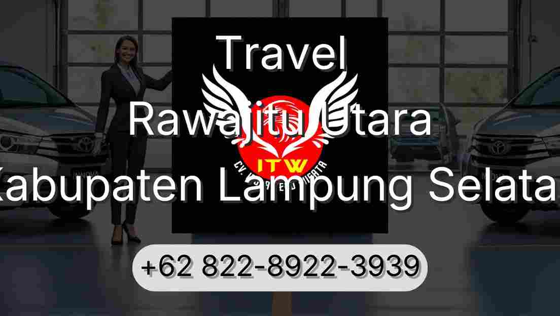 Travel Rawajitu Utara Kabupaten Lampung Selatan