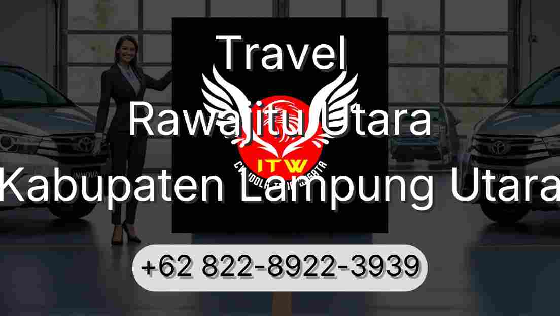 Travel Rawajitu Utara Kabupaten Lampung Utara
