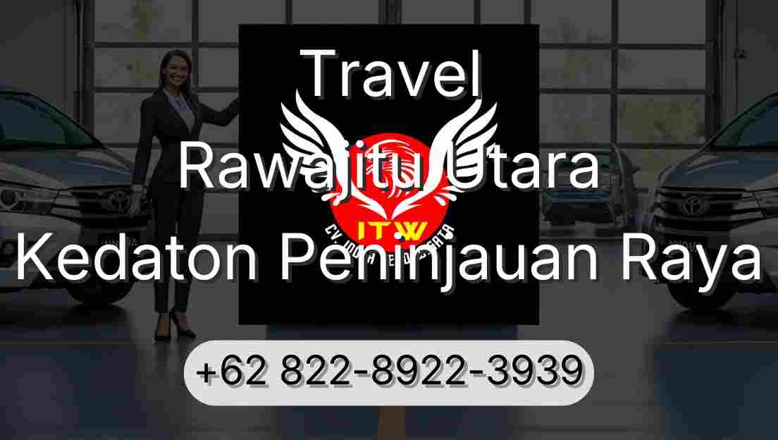 Travel Rawajitu Utara Kedaton Peninjauan Raya