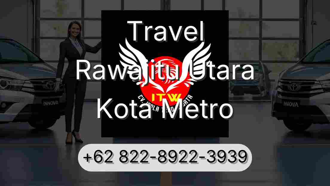 Travel Rawajitu Utara Kota Metro