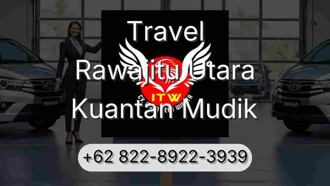 Travel Rawajitu Utara Kuantan Mudik