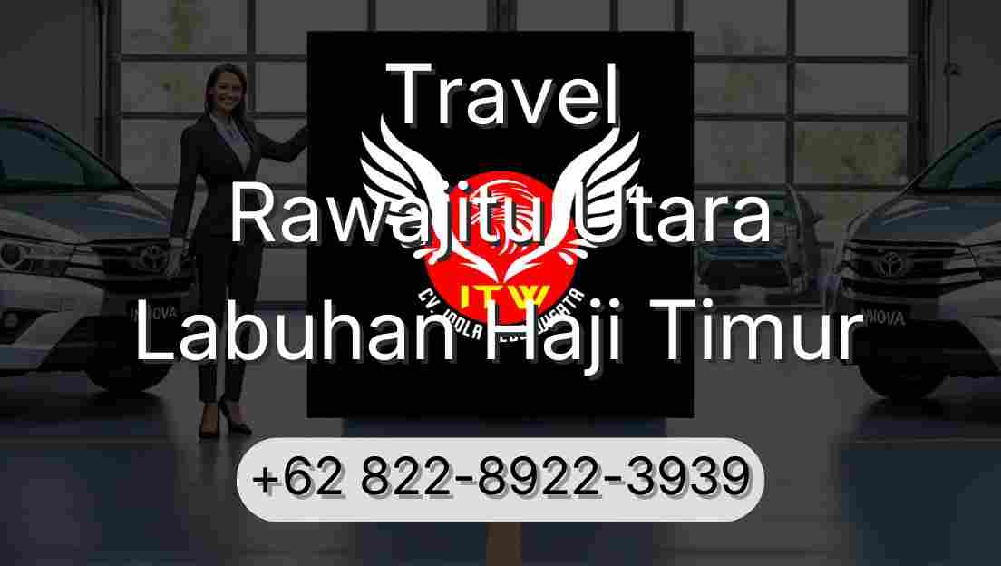 Travel Rawajitu Utara Labuhan Haji Timur