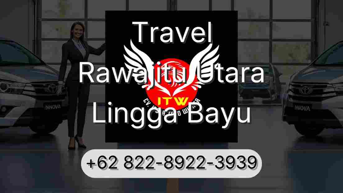 Travel Rawajitu Utara Lingga Bayu