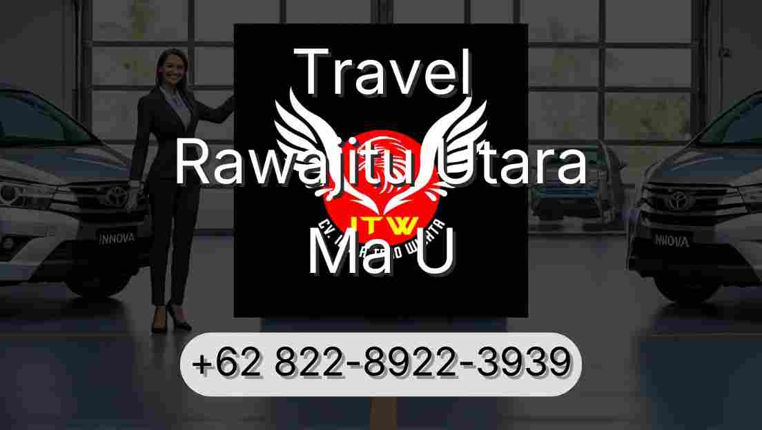 Travel Rawajitu Utara Ma U