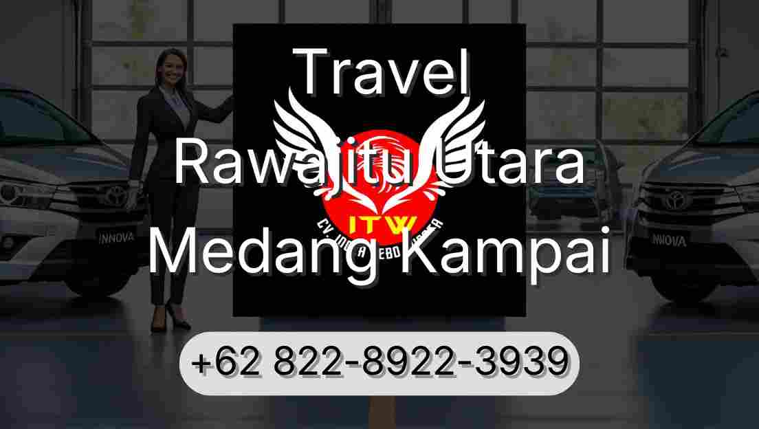 Travel Rawajitu Utara Medang Kampai