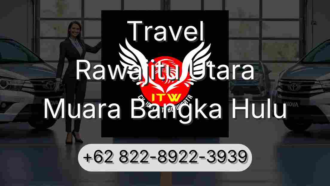 Travel Rawajitu Utara Muara Bangka Hulu