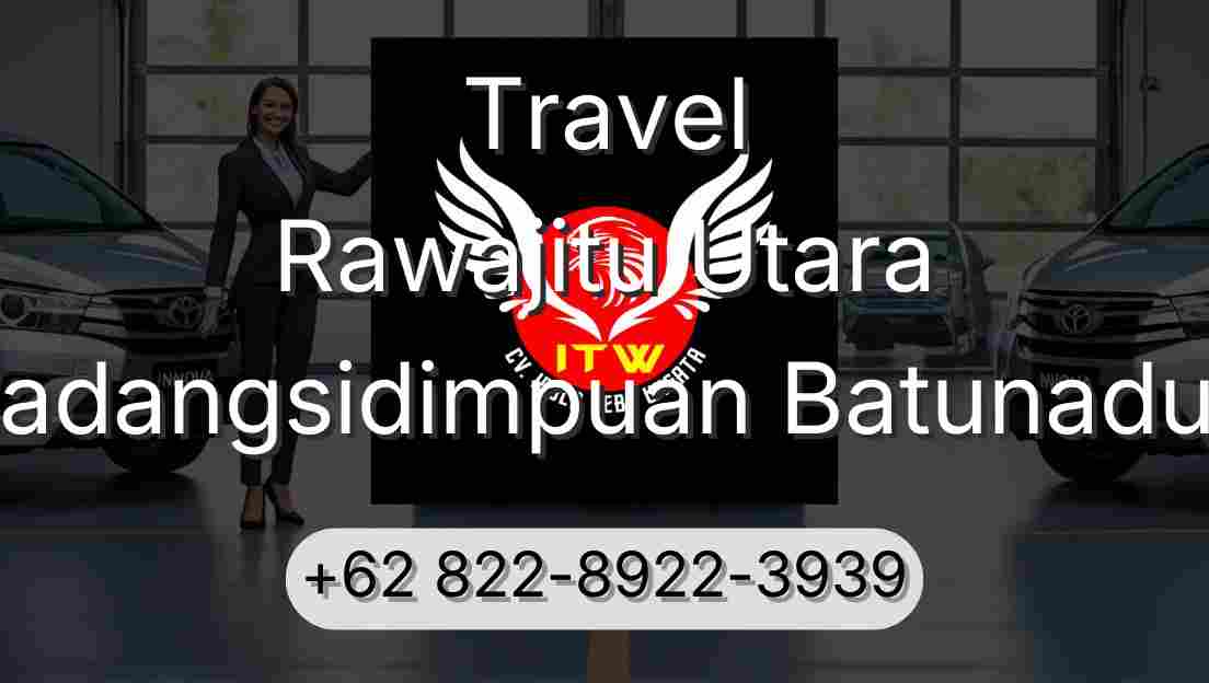 Travel Rawajitu Utara Padangsidimpuan Batunadua