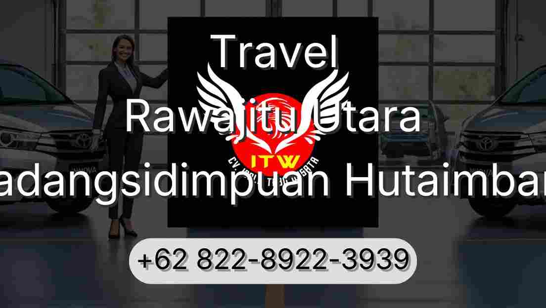 Travel Rawajitu Utara Padangsidimpuan Hutaimbaru