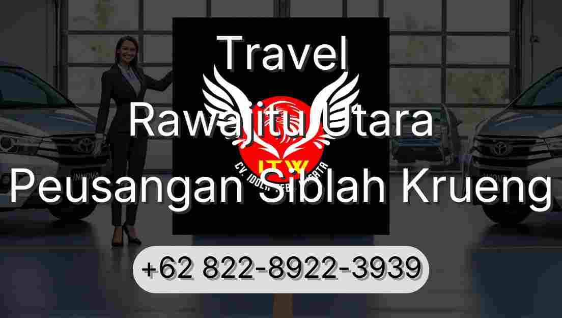 Travel Rawajitu Utara Peusangan Siblah Krueng