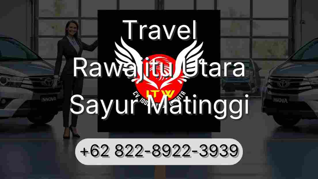 Travel Rawajitu Utara Sayur Matinggi