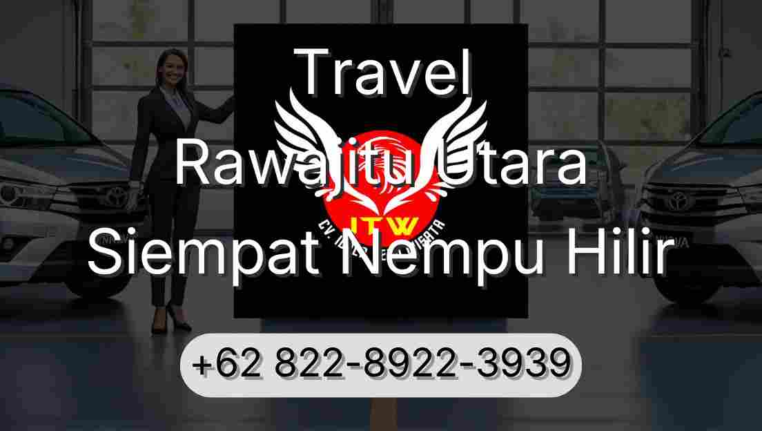 Travel Rawajitu Utara Siempat Nempu Hilir