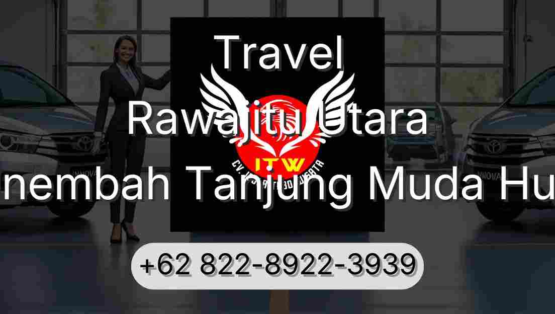Travel Rawajitu Utara Sinembah Tanjung Muda Hulu