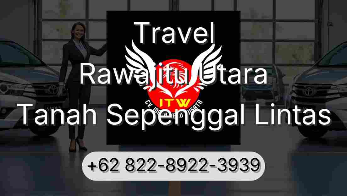 Travel Rawajitu Utara Tanah Sepenggal Lintas