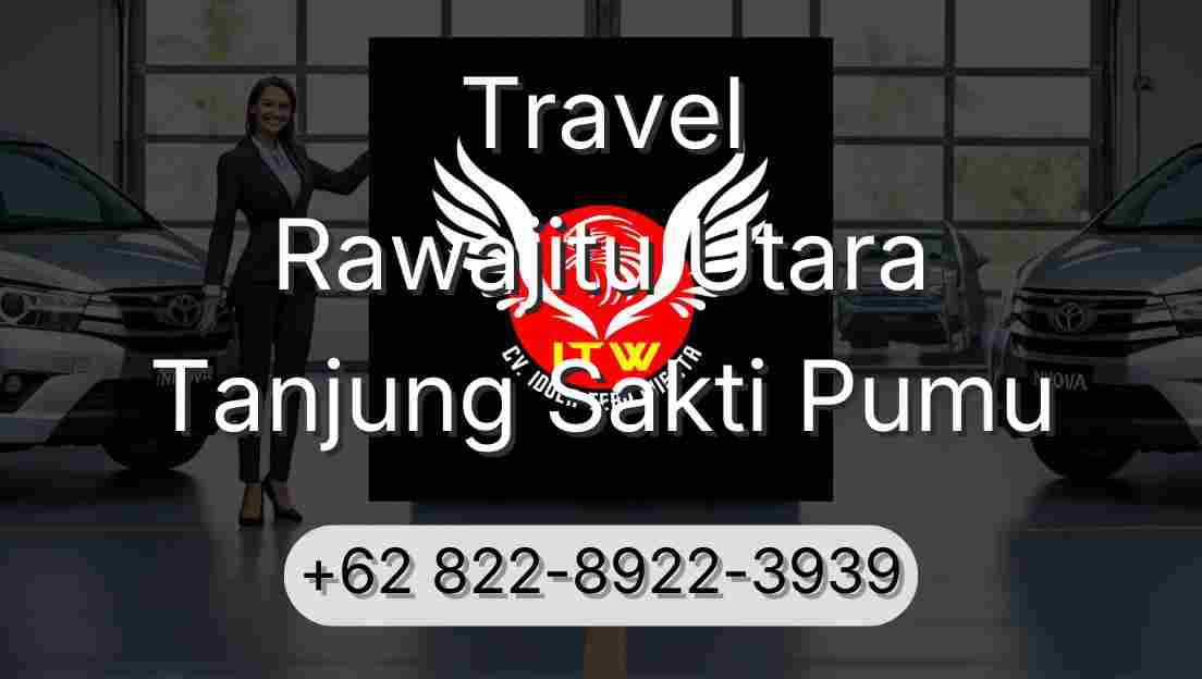 Travel Rawajitu Utara Tanjung Sakti Pumu