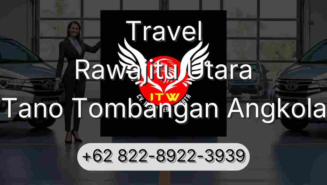 Travel Rawajitu Utara Tano Tombangan Angkola