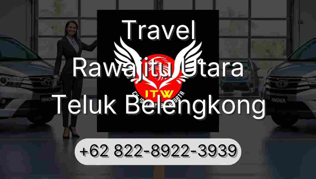 Travel Rawajitu Utara Teluk Belengkong