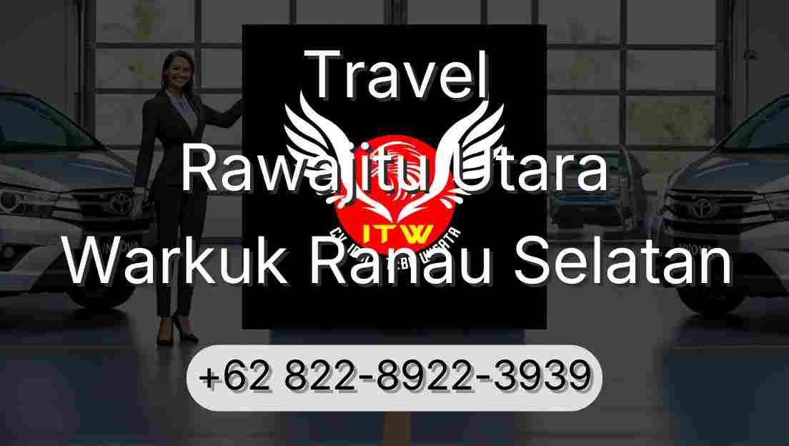 Travel Rawajitu Utara Warkuk Ranau Selatan