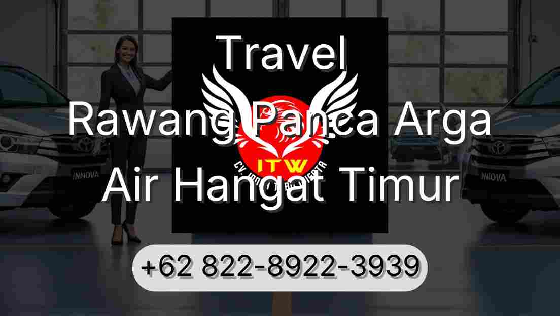 Travel Rawang Panca Arga Air Hangat Timur