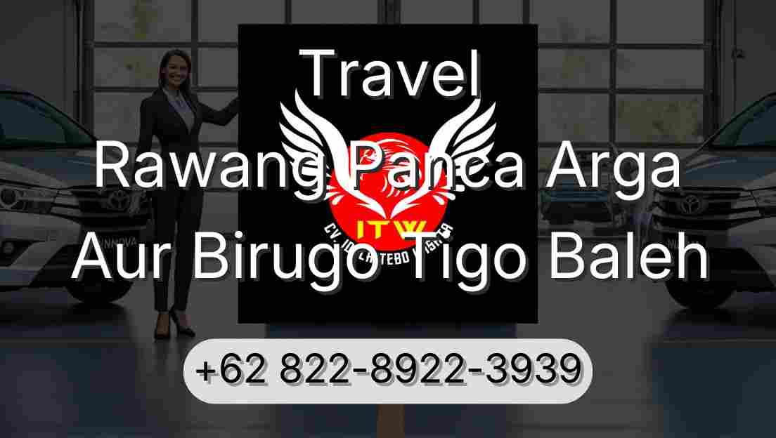 Travel Rawang Panca Arga Aur Birugo Tigo Baleh