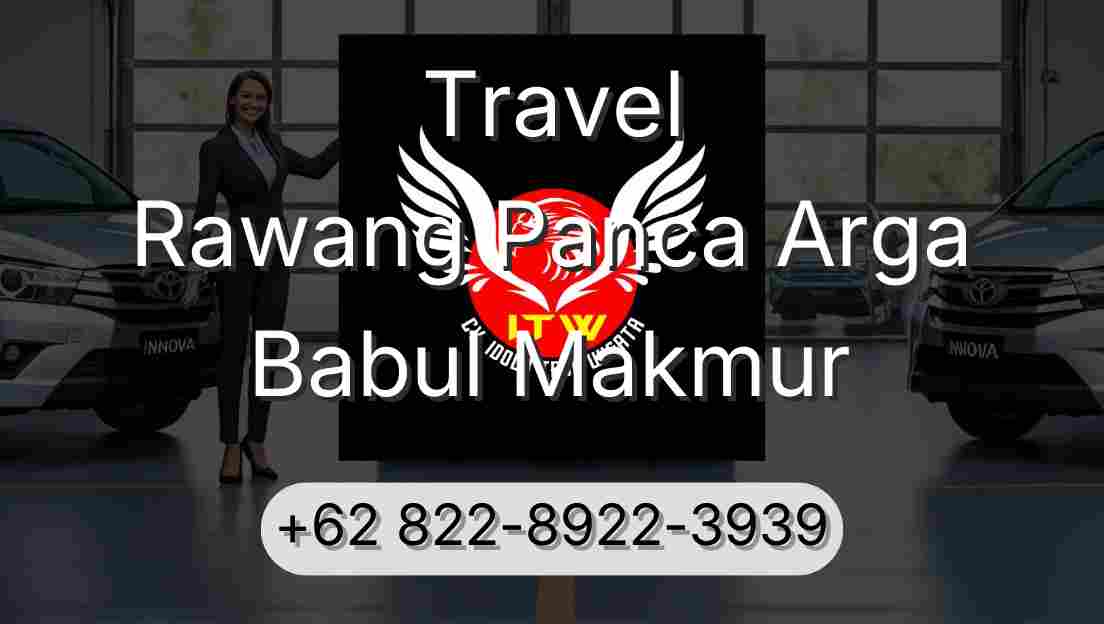 Travel Rawang Panca Arga Babul Makmur