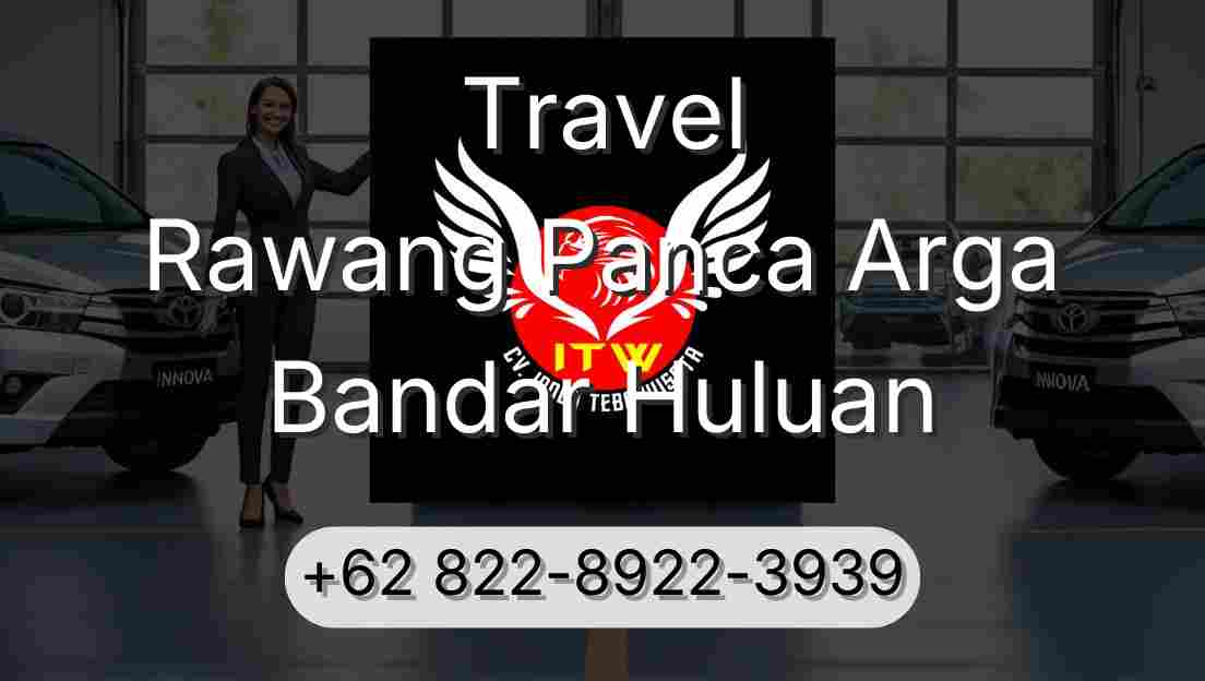 Travel Rawang Panca Arga Bandar Huluan