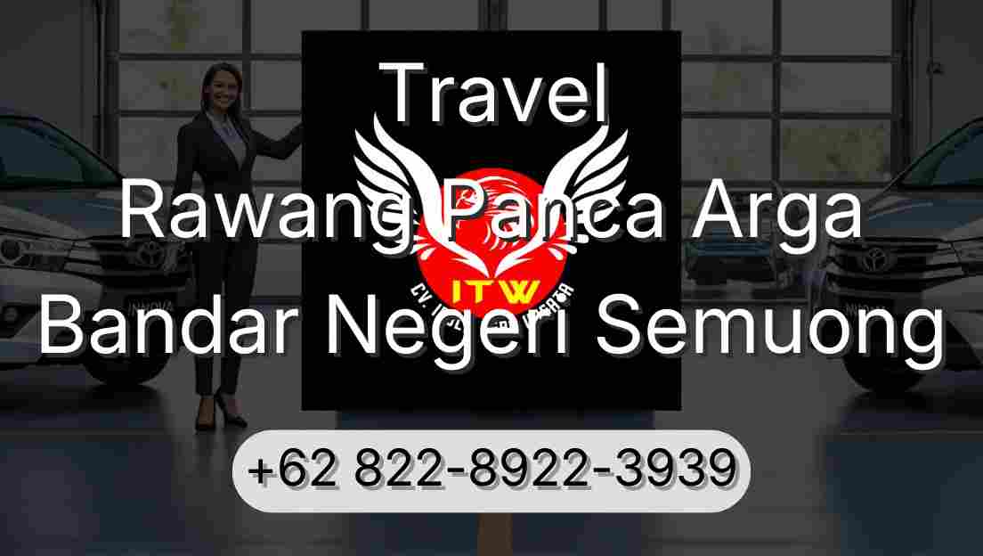 Travel Rawang Panca Arga Bandar Negeri Semuong