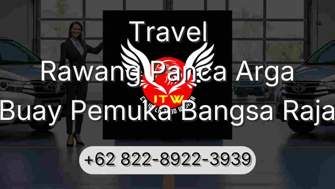 Travel Rawang Panca Arga Buay Pemuka Bangsa Raja