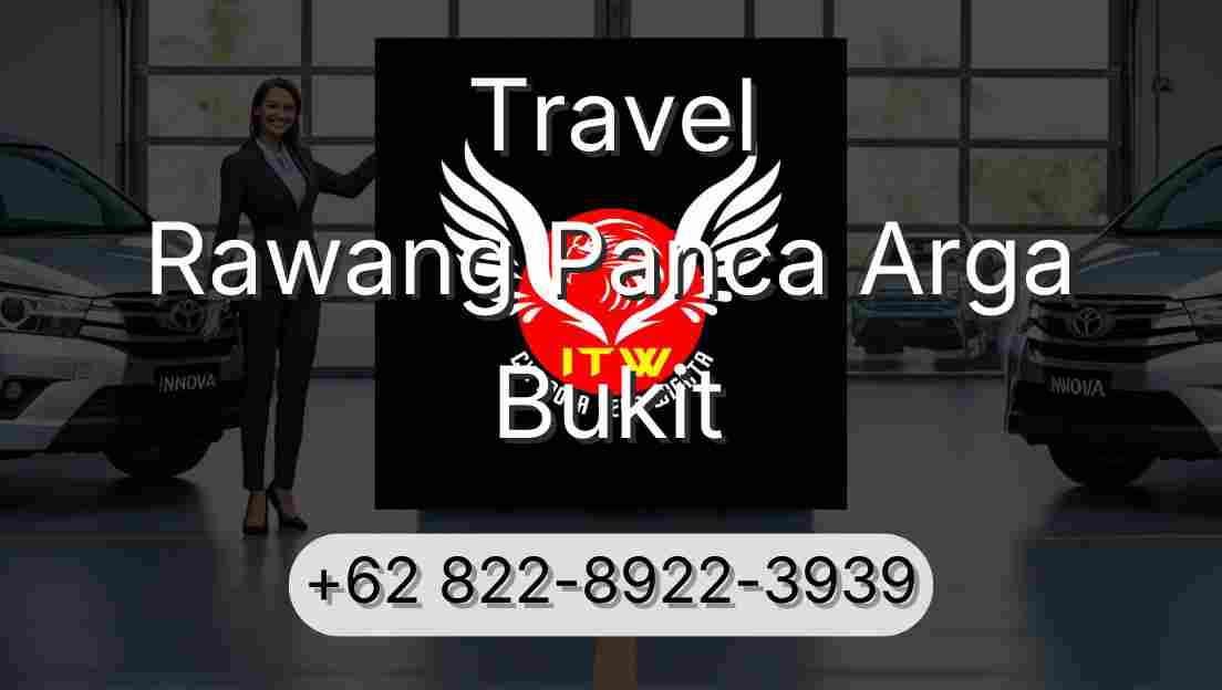 Travel Rawang Panca Arga Bukit