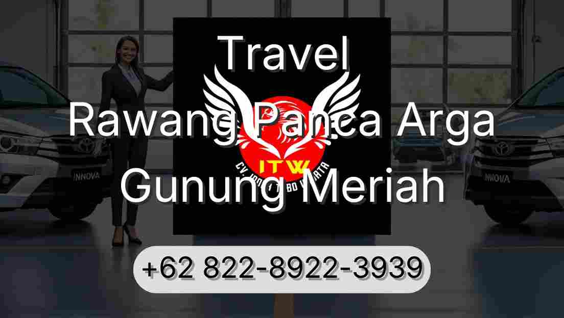Travel Rawang Panca Arga Gunung Meriah