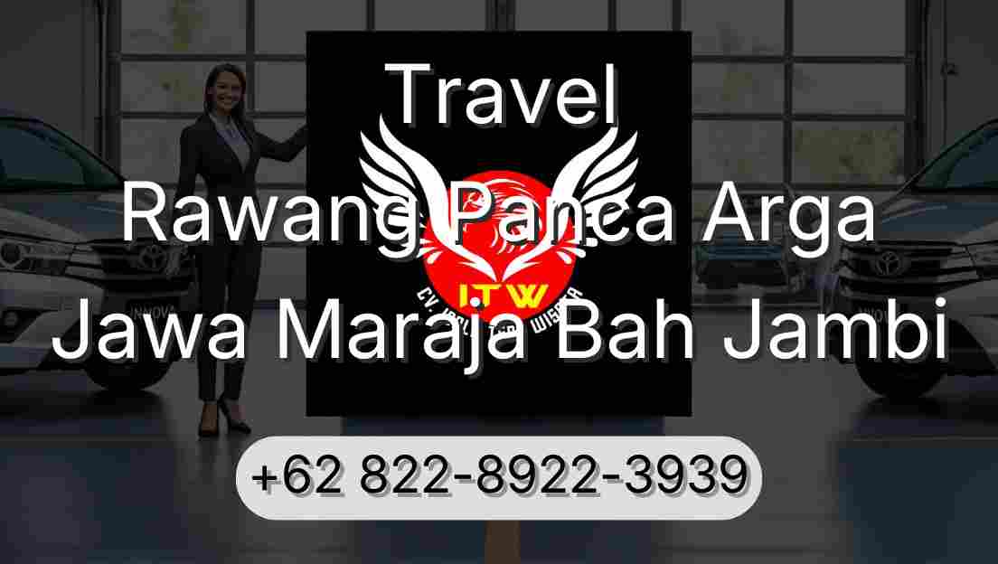 Travel Rawang Panca Arga Jawa Maraja Bah Jambi
