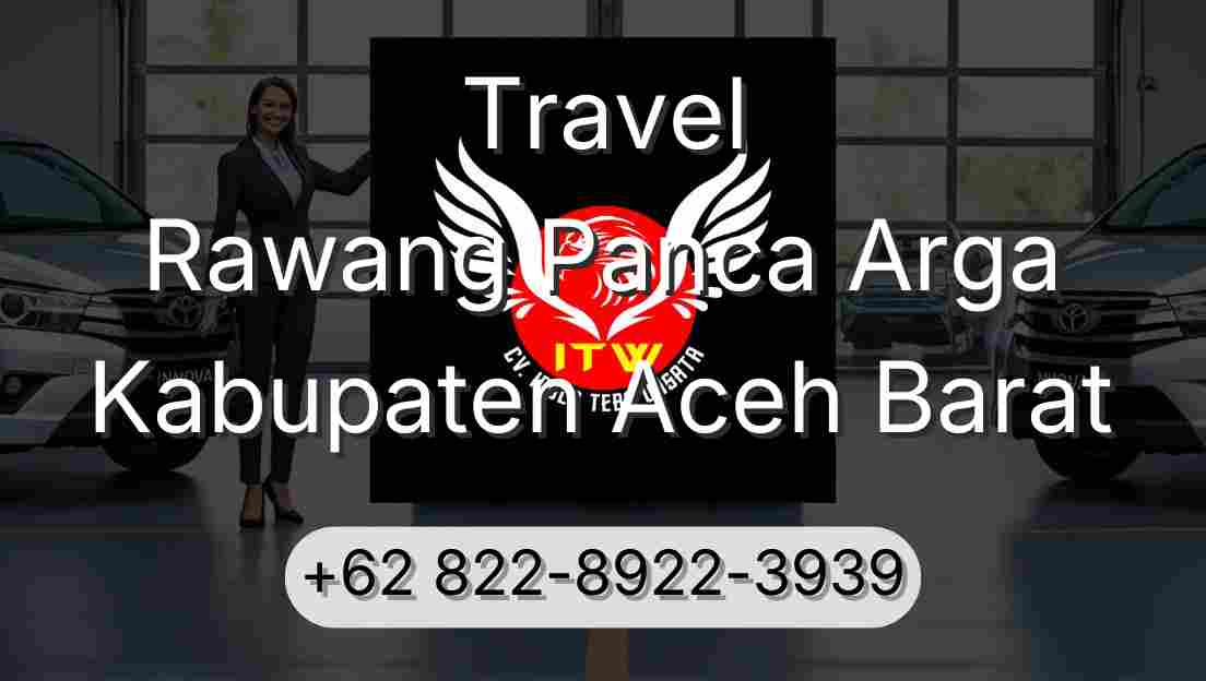 Travel Rawang Panca Arga Kabupaten Aceh Barat