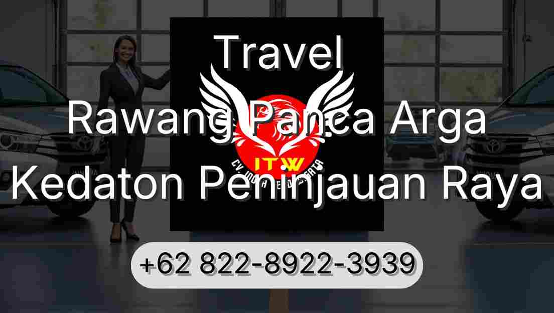 Travel Rawang Panca Arga Kedaton Peninjauan Raya