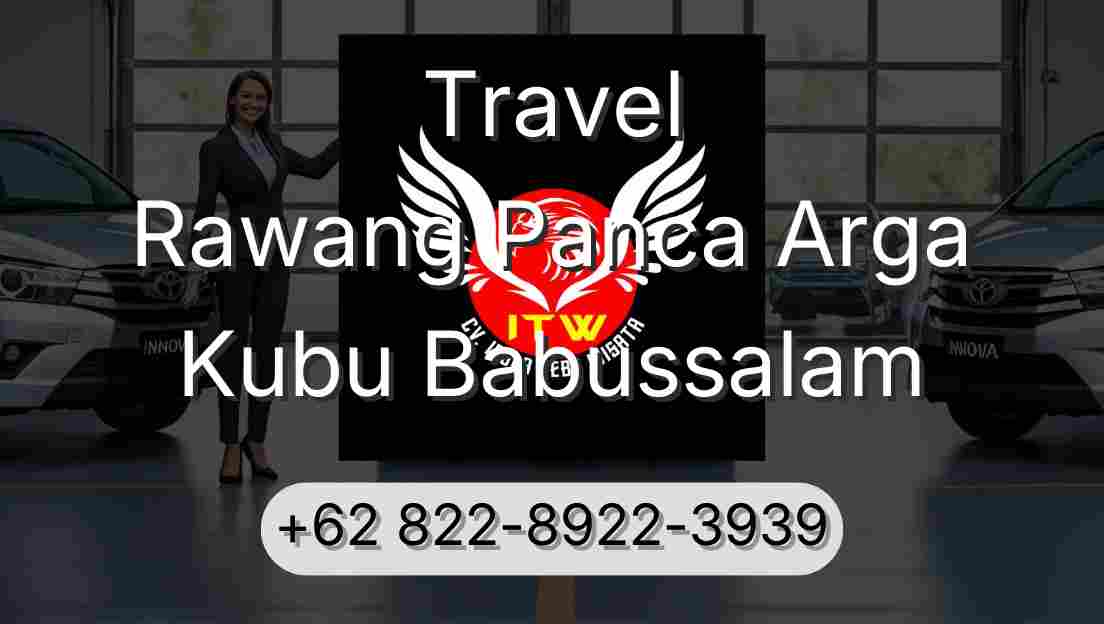 Travel Rawang Panca Arga Kubu Babussalam