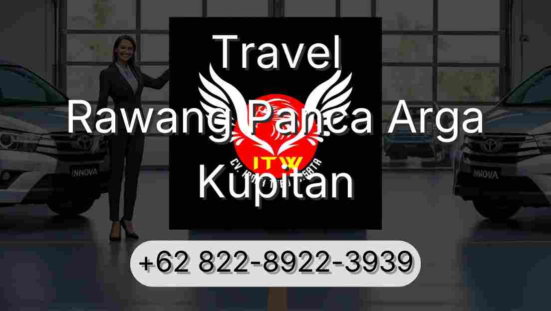 Travel Rawang Panca Arga Kupitan