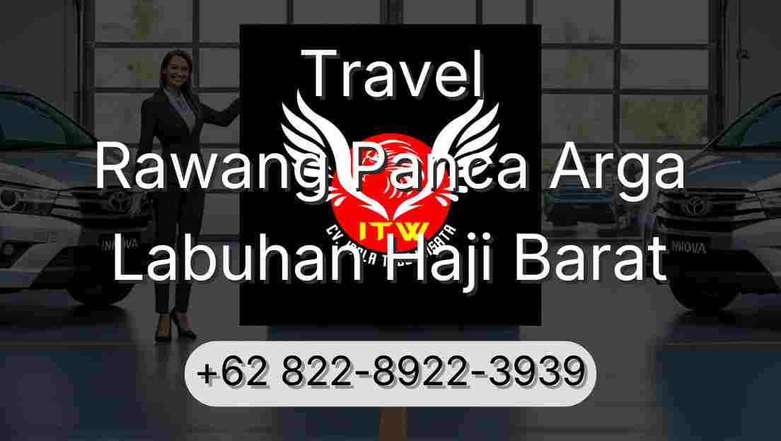 Travel Rawang Panca Arga Labuhan Haji Barat
