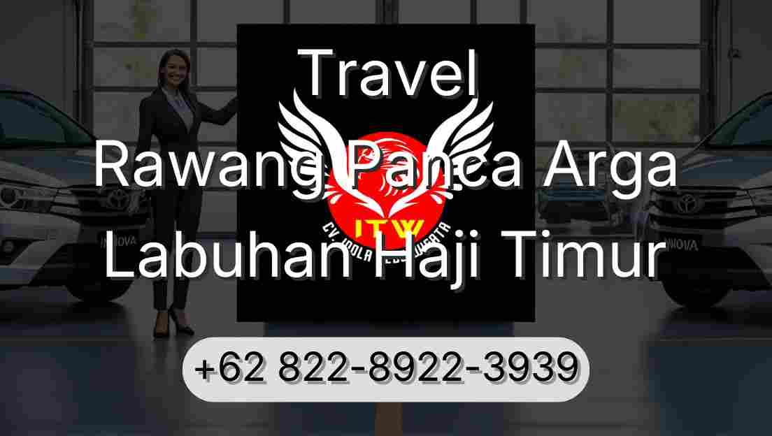 Travel Rawang Panca Arga Labuhan Haji Timur